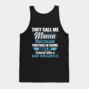 They Call Me mama Because Partner In Crime Tank Top